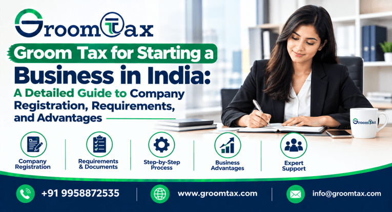 Groom Tax for Starting a Business in India: A Detailed Guide to Company Registration, Requirements, and Advantages